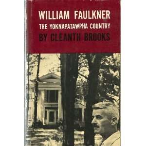  William Faulkner The Yoknapatawpha Country Cleanth Brooks Books