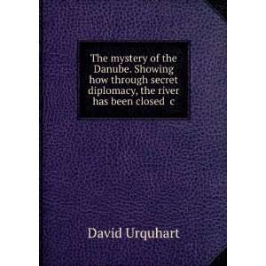   , the river has been closed &c David Urquhart  Books