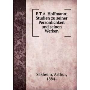  E.T.A. Hoffmann; Studien zu seiner PersÃ¶nlichkeit und 