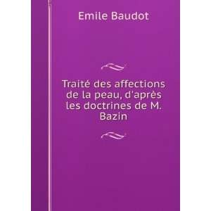   de la peau, daprÃ¨s les doctrines de M. Bazin Emile Baudot Books