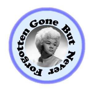 Etta James Gone But Never Forgotten 1.25 Badge Pinback Button