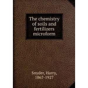   of soils and fertilizers microform Harry, 1867 1927 Snyder Books