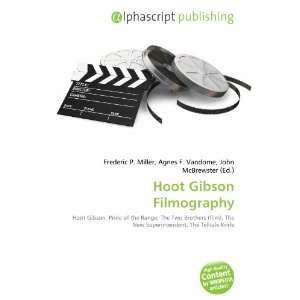  Hoot Gibson Filmography (9786133890763) Books