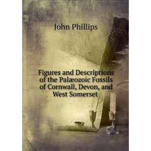   Fossils of Cornwall, Devon, and West Somerset . John Phillips Books