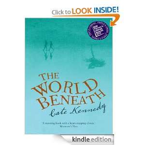 The World Beneath a novel Cate Kennedy  Kindle Store