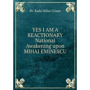   National Awakening upon MIHAI EMINESCU Dr. Radu Mihai Crisan Books