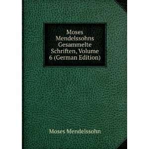   Schriften, Volume 6 (German Edition) Moses Mendelssohn Books