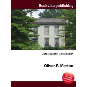  Oliver P. Morton Ronald Cohn Jesse Russell Books