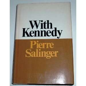  With Kennedy Pierre Salinger Books