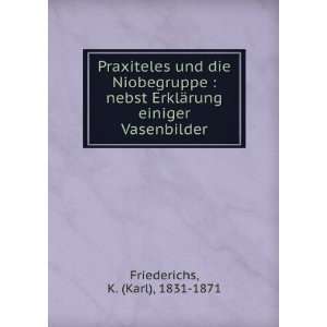  Praxiteles und die Niobegruppe  nebst ErklÃ¤rung 