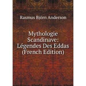   ©gendes Des Eddas (French Edition) Rasmus BjÃ¶rn Anderson Books
