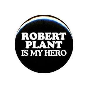  1 Led Zeppelin Robert Plant Is My Hero Button/Pin 