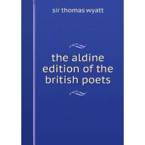  the aldine edition of the british poets sir thomas wyatt Books