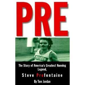  Americas Greatest Running Legend, Steve Prefontaine [PRE 2/E] Books