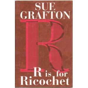 for Ricochet, Graftons Alaphabet Thrillers   A Novel   by Sue Grafton 