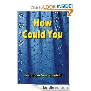 How Could You Penelope Sue Randall  Kindle Store