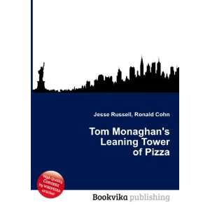 Tom Monaghans Leaning Tower of Pizza Ronald Cohn Jesse Russell 
