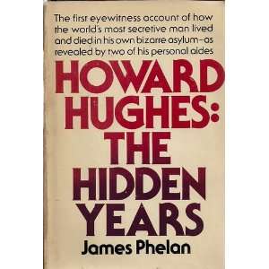 Howard Hughes The Hidden Years James Phelan  Books