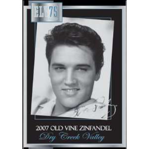  2007 Elvis Dry Creek Old Vine Zinfandel 750ml Grocery 