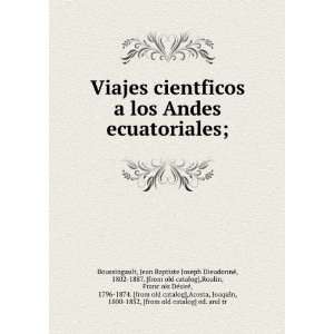  Viajes cientfÌicos a los Andes ecuatoriales; Jean 
