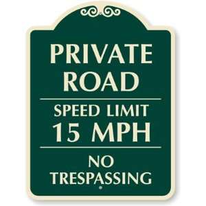  Private Road, Speed Limit 15 MPH, No Trespassing Designer 