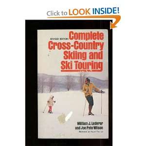 Complete Cross Country Skiing and Ski Touring William J. Lederer 